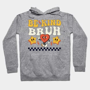 Be Kind Bruh Anti Bullying Kindness Orange Unity Day Hoodie